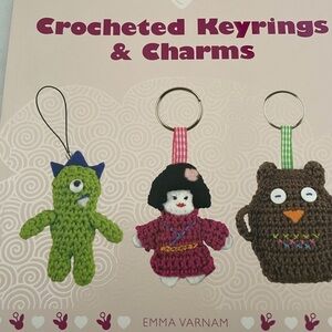 Crocheted Keyrings & Charms by Emma Varnum 153 Colorful Pages 30 Projects